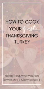 How To Cook Your First Thanksgiving Turkey - A Simplified Life
