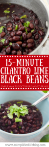 Sometimes you just need an easy way to doctor up canned black beans for taco night- this is your recipe! Cilantro Lime Black Beans are so easy to throw together in a pinch.