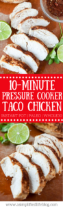 This multipurpose 10 Minute Pressure Cooker Taco Chicken is perfect for meal prep, slicing up for tacos, salads, quesadillas, burrito bowls, and more!